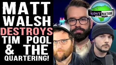 Matt Walsh DESTROYS Tim Pool & The Quartering for Saying He's "Too Mean" to Transgender
