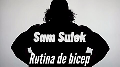 RUTINA DE BICEP DE SAM SULEK