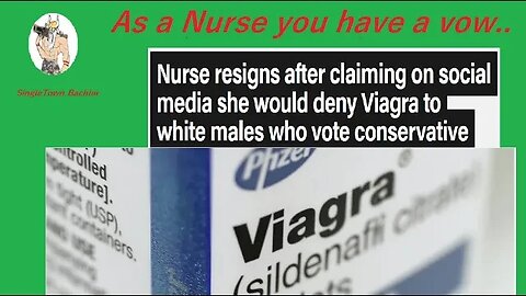 Nurse resign after she will not give Viagra to white male #shots