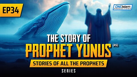 The Story Of Prophet Yunus (AS) _ EP 34 _ Stories Of The Prophets Series