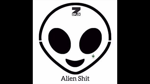 Ziplok - Rolling Up That Swisher - Alien Shit