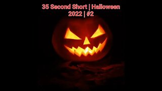 35 Second Short | Halloween 2022 | Halloween Music #Halloween #shorts #halloween2022 #2