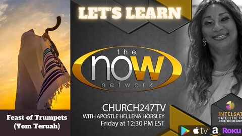 2022 Sept 16 | Let’s Learn: Feast of Trumpets | Apostle Hellena Horsley | Church 247 TV