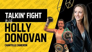 Chantelle Cameron "The Fight To Fight" Series | Talkin Fight with Holly Donovan
