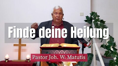 Joh. W. Matutis - Finde deine Heilung - 27. August 2021