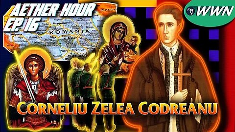Who Was Codreanu? w/ Momcilo Nevesky. Aether Hour Ep. 16 Free Preview