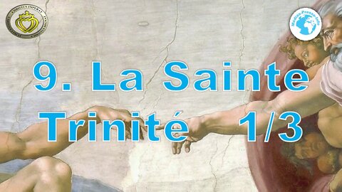 Cours de catéchisme 9 • La Sainte Trinité première partie