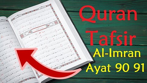 Sin is NOT Enough! Quran Tafsir Al Imran 90 & 91