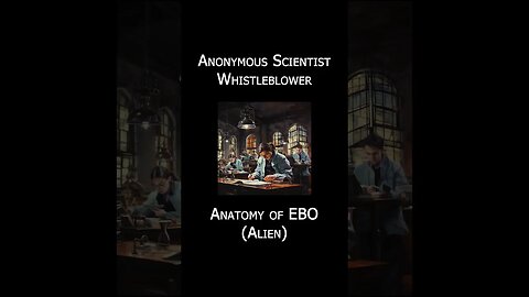Anonymous Scientist Whistleblower - Anatomy of EBO (Alien) #science #alien #joerogan #aliens