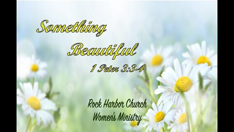 Something Beautiful Rock Harbor Church Women's Ministry