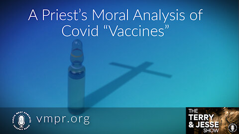 03 Dec 21, T&J: A Priest’s Moral Analysis of Covid “Vaccines”