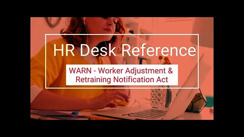 WARN Worker Adjustment and Retraining Notification Act - Human Resource Desk Reference