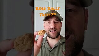Bear Balls Taste Amazing!