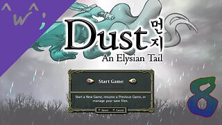 Epic-Tastic Plays - Dust: An Elysian Tail (Part 8)