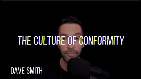 DAVE SMITH on The Culture Of Conformity