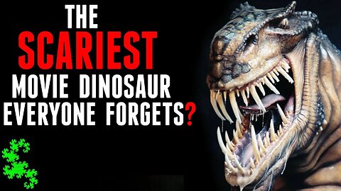 The SCARIEST Movie Dinosaur That Everyone Forgot About