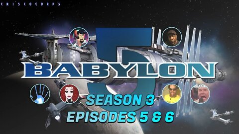 🛸 #BABYLON5 - S3 Episodes 5 & 6 Review/Discussion 🛸