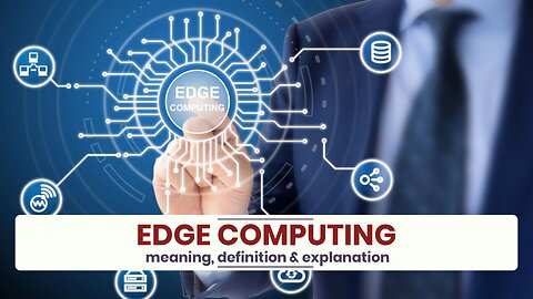 What is EDGE COMPUTING?