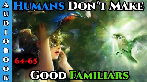 Humans Don't make Good Familiars (Ongoing) - Ch.64+65 | Magic Fantasy | Humans Are Vikings