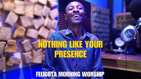 Nothing Like Your Presence | FELICOTA #222