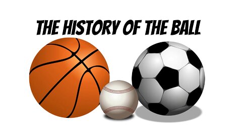 History of the ball