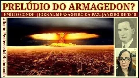 PRELÚDIO DO ARMAGEDOM? EMÍLIO CONDE | JORNAL MENSAGEIRO DA PAZ,1940