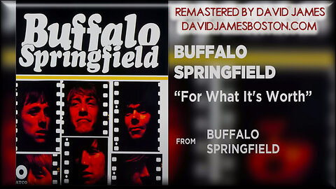 Buffalo Springfield - For What It's Worth - Remastered by David James