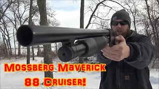 Mossberg Maverick 88 Cruiser!