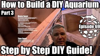 How to Build a DIY Aquarium, a Step by Step Guide. Part 3