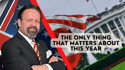 The only thing that matters about this year. Sebastian Gorka on AMERICA First