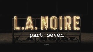 LA Noire, Part Seven: The Red Lipstick Murder