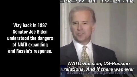 In 1997 Biden Understood the Dangers of NATO Expanding and What Russia's Response Would Be