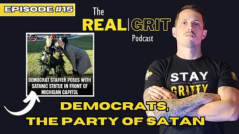 Episode 15: Democrats, The Party of Satan