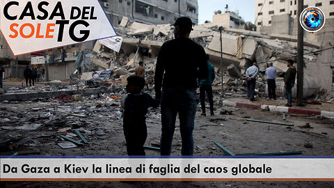 CasaDelSoleTG 21.11.23 Da Gaza a Kiev la linea di faglia del caos globale