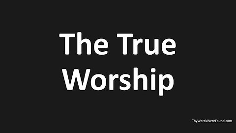 John 4:20-24 - The True Worship, The Father