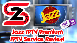 Jazz IPTV Premium IPTV Servicve Review - Free 24 Hour Trial