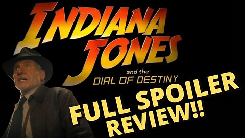 Indiana Jones & The Dial of Destiny - FULL SPOILER REVIEW