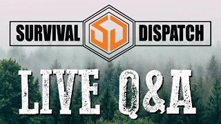 Survival Dispatch Live Q&A Session