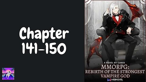 MMORPG: Rebirth Of The Strongest Vampire God Novel Chapter 141-150 | Audiobook