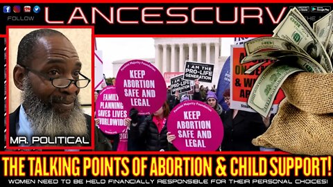 THE TALKING POINTS OF ABORTION & CHILD SUPPORT! - MR. POLITICAL