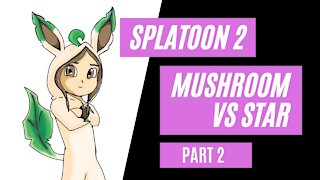 Shino plays Splatoon 2 Splat Fest Mushroom V.S. Star Part 2