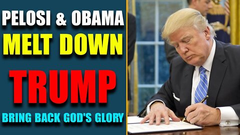 TRUMP SAYS BRING BACK GOD'S GLORY!! PELOSI & OBAMA MELT DOWN! - TRUMP NEWS