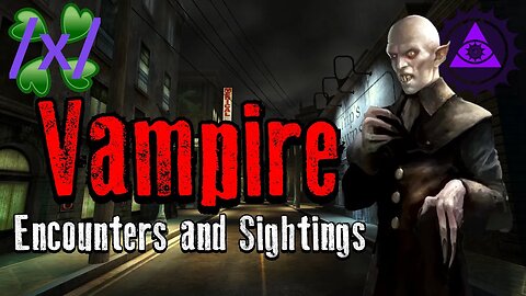 Vampire Encounters and Sightings | 4chan /x/ Strigoi Greentext Stories Thread