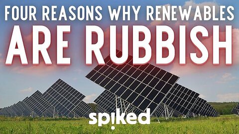 WHY RENEWABLE ENERGY IS RUBBISH