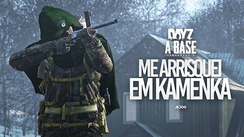 DayZ A Base | Perigo em Kamenka