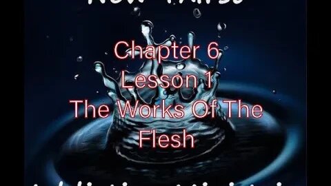 The Works Of The Flesh | NTAM | CH6 L1 Pt1 | Addiction Recovery Ministry | One Step To Freedom