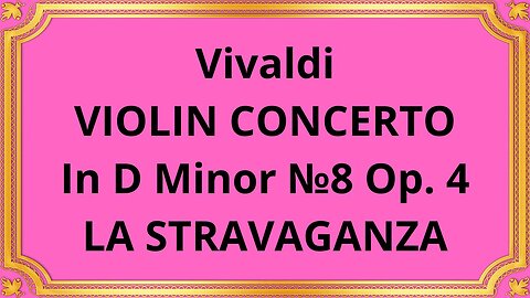 Vivaldi VIOLIN CONCERTO In D Minor №8 Op. 4 LA STRAVAGANZA