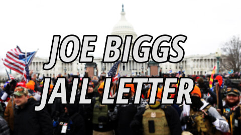 Joe Biggs’ Letter From Jail describes The Life of a January 6 Political Prisoner | Insurrection