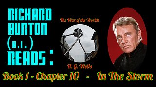 Ep. 10 - Richard Burton (A.I.) Reads : "The War of the Worlds" by H. G. Wells