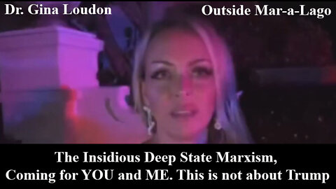 Dr. Gina Loudon - The Insidious Deep State Marxism, Coming for YOU and ME. This is not about Trump